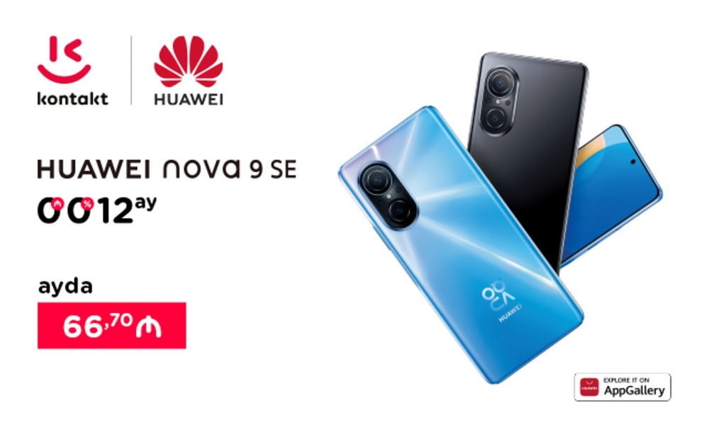 5 üstün özəllikli Huawei Nova 9 SE indi “Kontakt”da – Xüsusi şərtlərlə