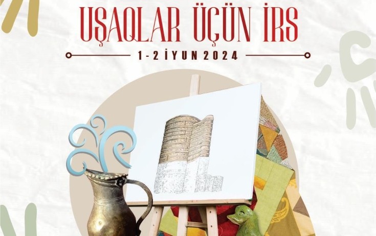 “Uşaqlar üçün irs” festivalı keçiriləcək