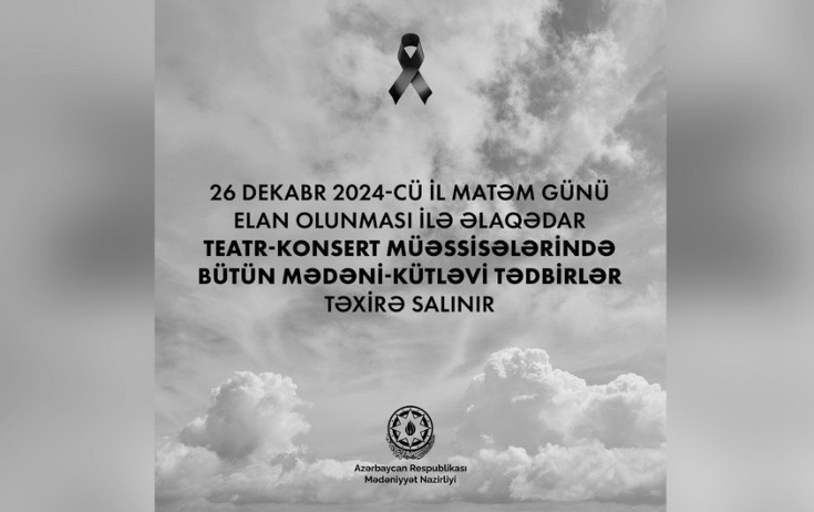 Matəmlə bağlı mədəni-kütləvi tədbirlər təxirə salındı