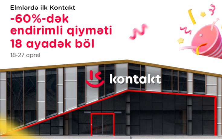 “Kontakt” “Elmlər”ə gəldi - Açılışa özəl 60%-dək endirim