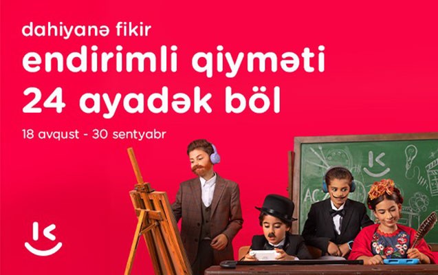 “Kontakt”dan yeni dərs dilinə özəl “Dahiyanə fikir” - 50%-dək endirim, 24 ayadək ödəmə